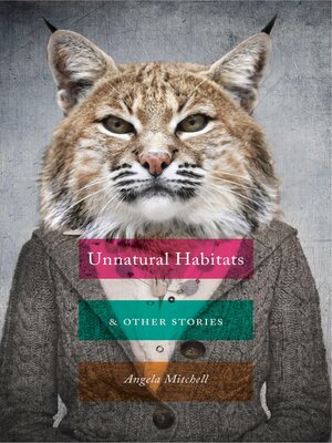 cover image of Unnatural Habitats & Other Stories